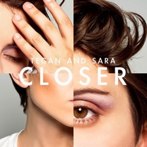 10. Tegan and Sara - "Closer"