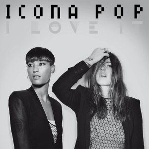 22. Icona Pop feat. Charli XCX - "I Love It"