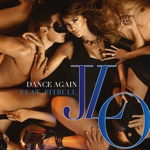 41. Jennifer Lopez feat. Pitbull - "Dance Again"