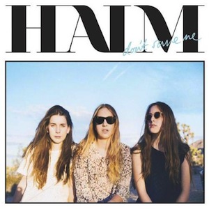 43. HAIM - "Don't Save Me"