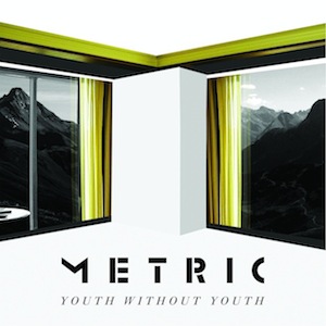 46. Metric - "Youth Without Youth"