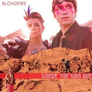 77. Blondfire - "Where The Kids Are"