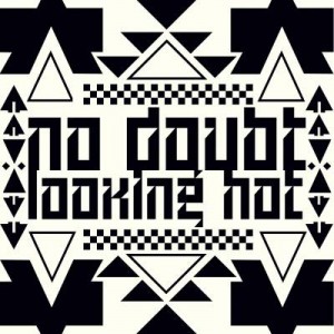 78. No Doubt - "Looking Hot"