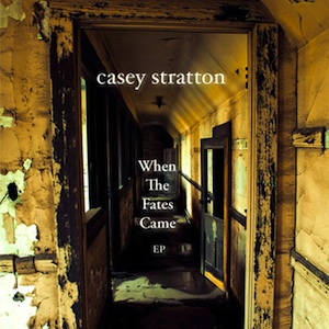 79. Casey Stratton - "When The Fates Came"