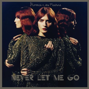 83. Florence + The Machine - "Never Let Me Go"