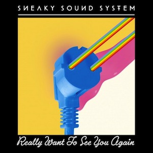 92. Sneaky Sound System - "Really Want To See You Again"