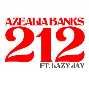 5. Azealia Banks feat. Lazy Jay - "212"