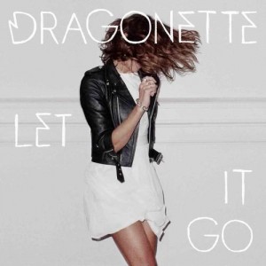 8. Dragonette - "Let It Go"